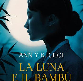 (D1630) La luna e il bambu - Ann Y.K. Choi (2026)(03/2)