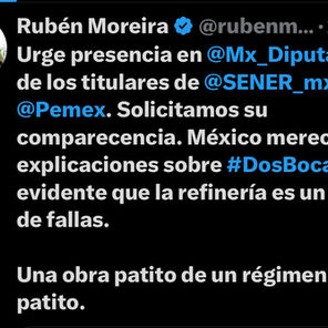 URGE QUE TITULARES DE SENER Y PEMEX COMPAREZCAN POR ACCIDENTES EN REFINERÍA DE DOS BOCAS: RUBÉN MOREIRA 