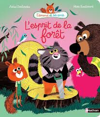 EDMOND ET SES AMIS : L'ESPRIT DE LA FORÊT