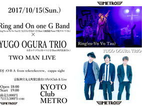 10/15 Sun
Ring × YUGO OGURA TRIO Two-man live