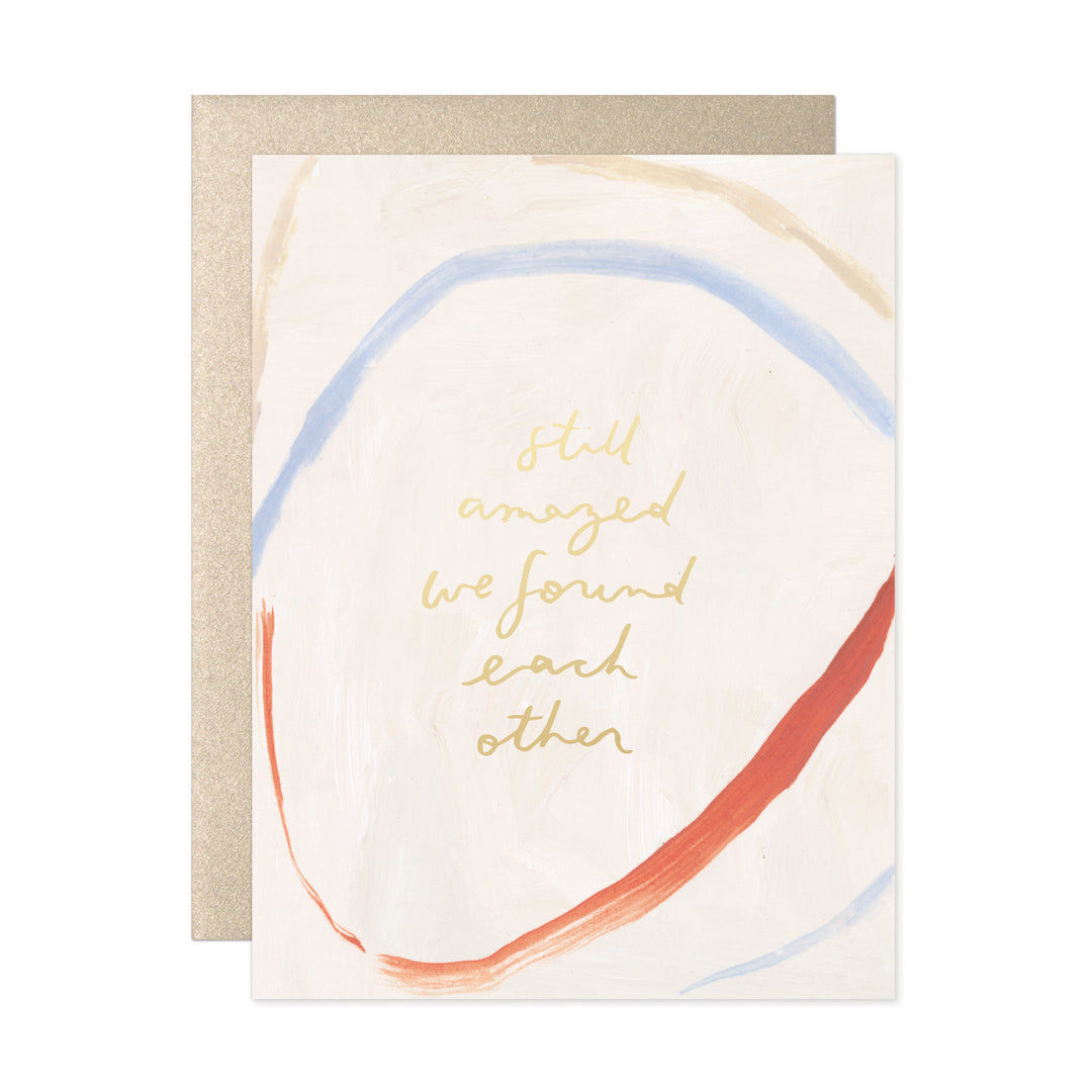 Still amazed we found each other