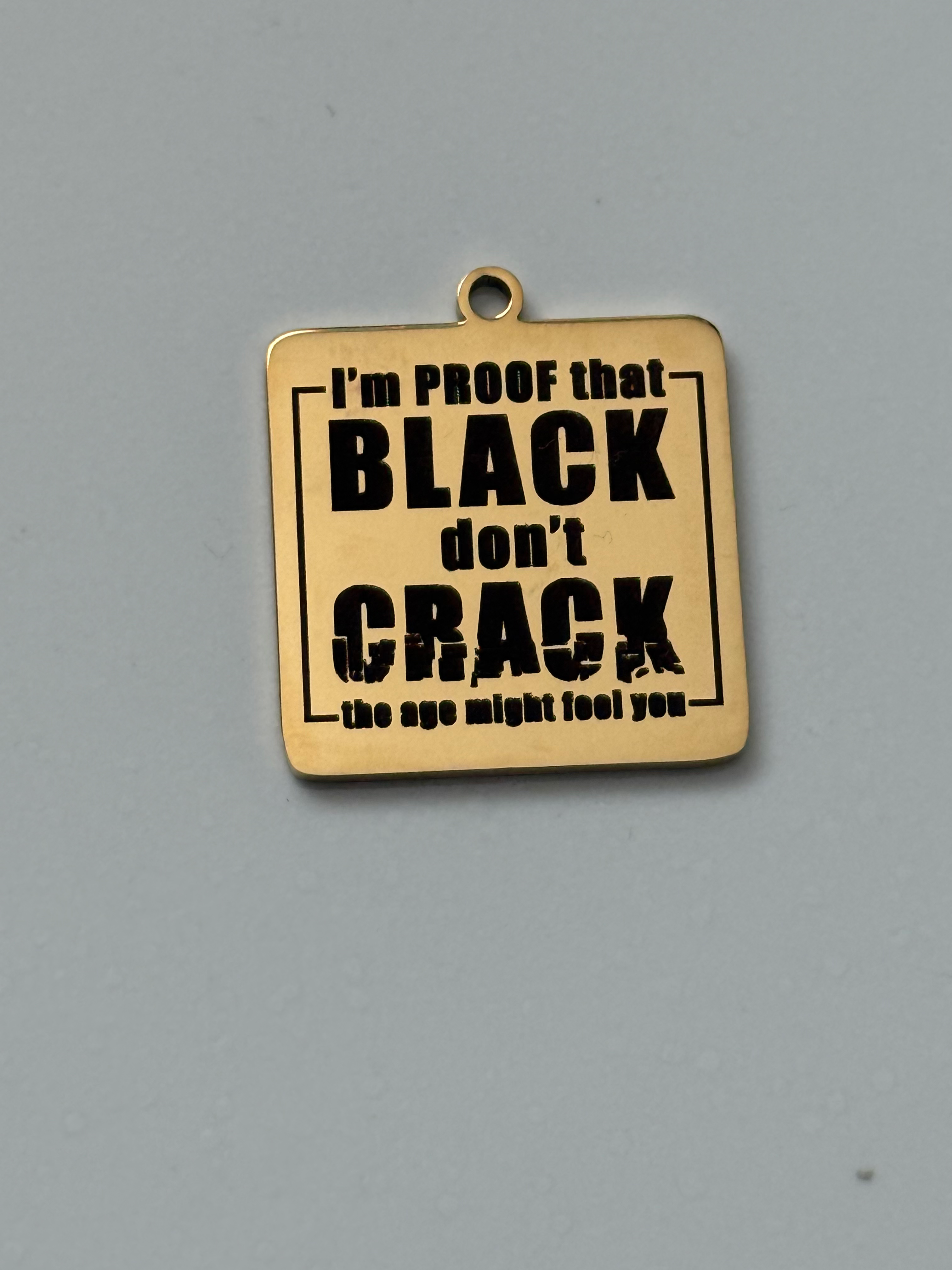 I’m proof that black don’t crack 
