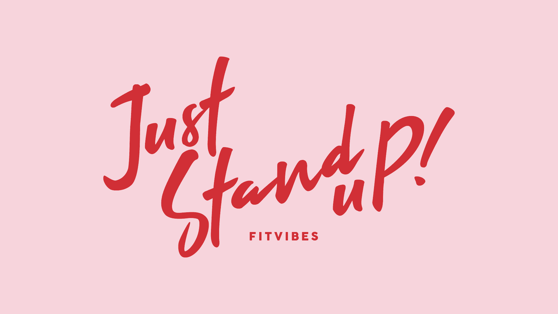 Just Stand Up! by FITVIBES