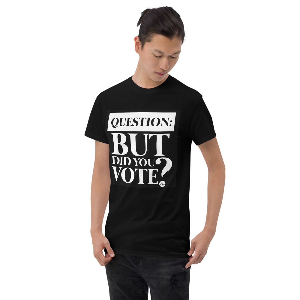 Did You Vote? (up to 5XL) Short Sleeve T-Shirt