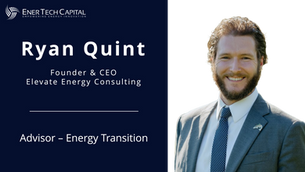 Grid Reliability Expert, Ryan Quint, Joins EnerTech as an Advisor on Energy Transition