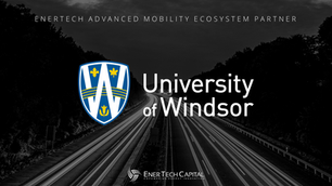 University of Windsor Joins the EnerTech Advanced Mobility Ecosystem