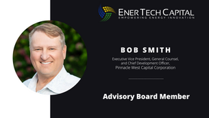 EnerTech adds Pinnacle West Executive Robert Smith to their Advisory Board
