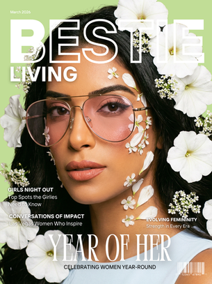 BESTIE Living - Year of Her: Celebrating Women Year-Round