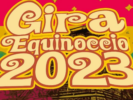 CONTINÚA LA GIRA EQUINOCCIO 2023