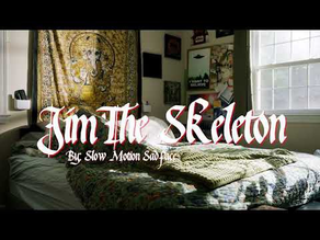 SLOW MOTION SADFACE LANZA EL SENCILLO JIM. THE SKELETON