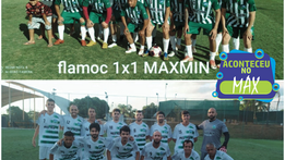 Resultado dos amistosos Max Min x Flamoc, ocorrido em 28 de agosto