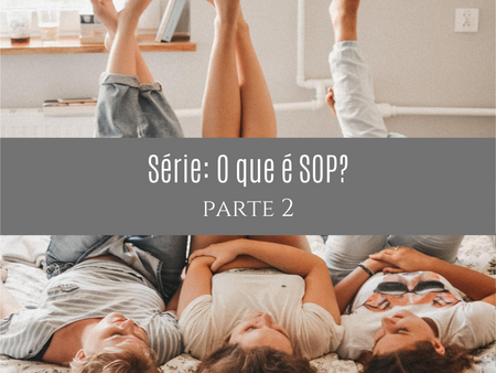 Série: O que é SOP? {parte 2}