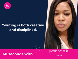 60 second q&a with yvonne n.k.: “writing is both creative and disciplined.”