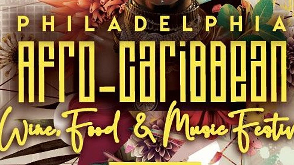 Philly Afro Caribbean Wine Food & Music Festival