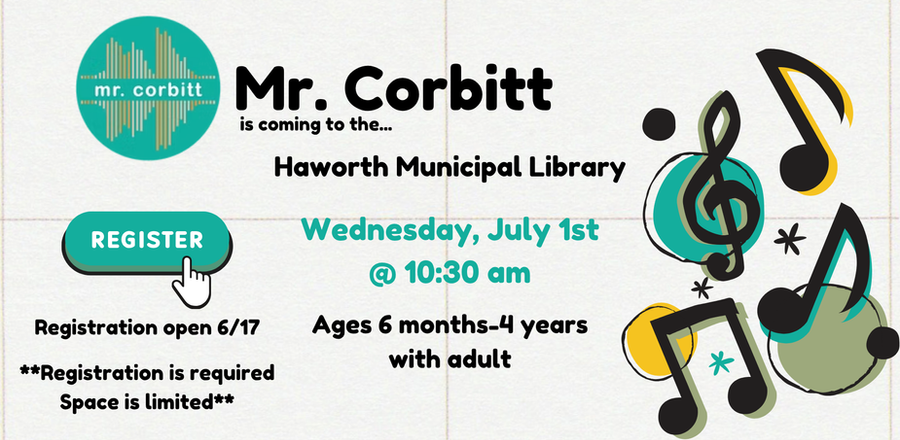 Mr. Corbitt at Haworth Municipal Library, July 1st, 10:30 am.