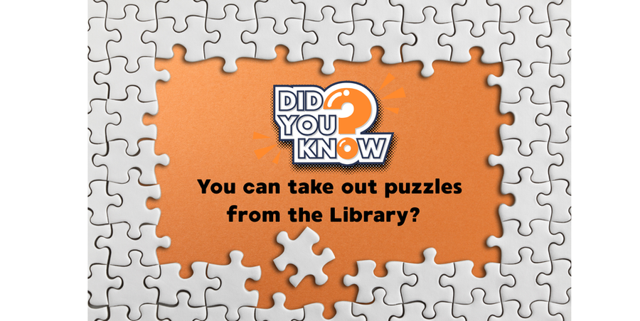 Puzzles available to be borrowed at the library