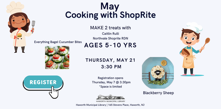 May Cooking with ShopRite: May 21, 3:30 PM for ages 5-10.