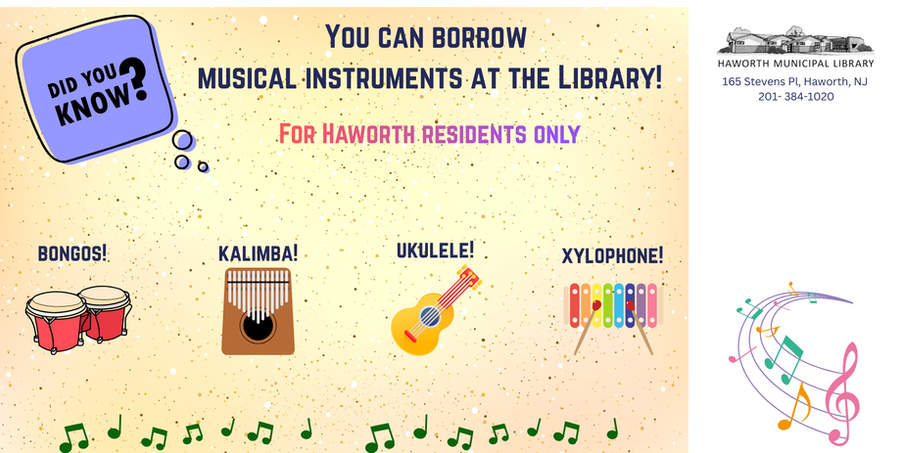 Images of musical instruments - Bongos, Kalimba, Ukulele and Xylophone with musical notes. Musical Instruments are available to be borrowed with Haworth Library Card. 