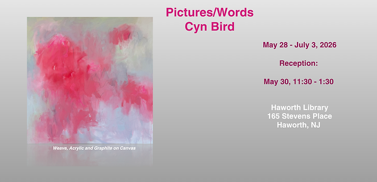 Art exhibition by Cyn Bird: Pictures/Words, Haworth Library, May 28-July 3, 2006