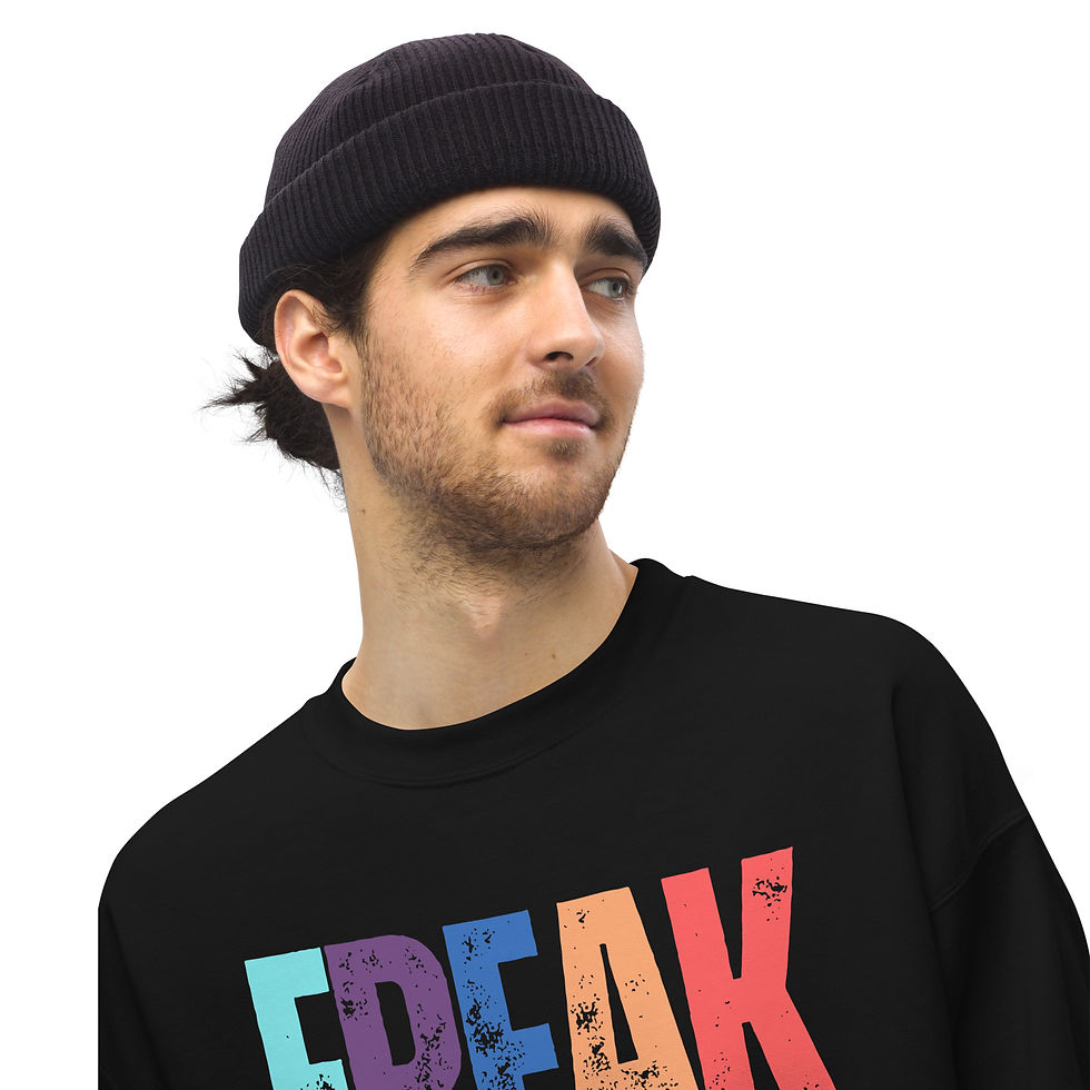Freak Unisex Sweatshirt