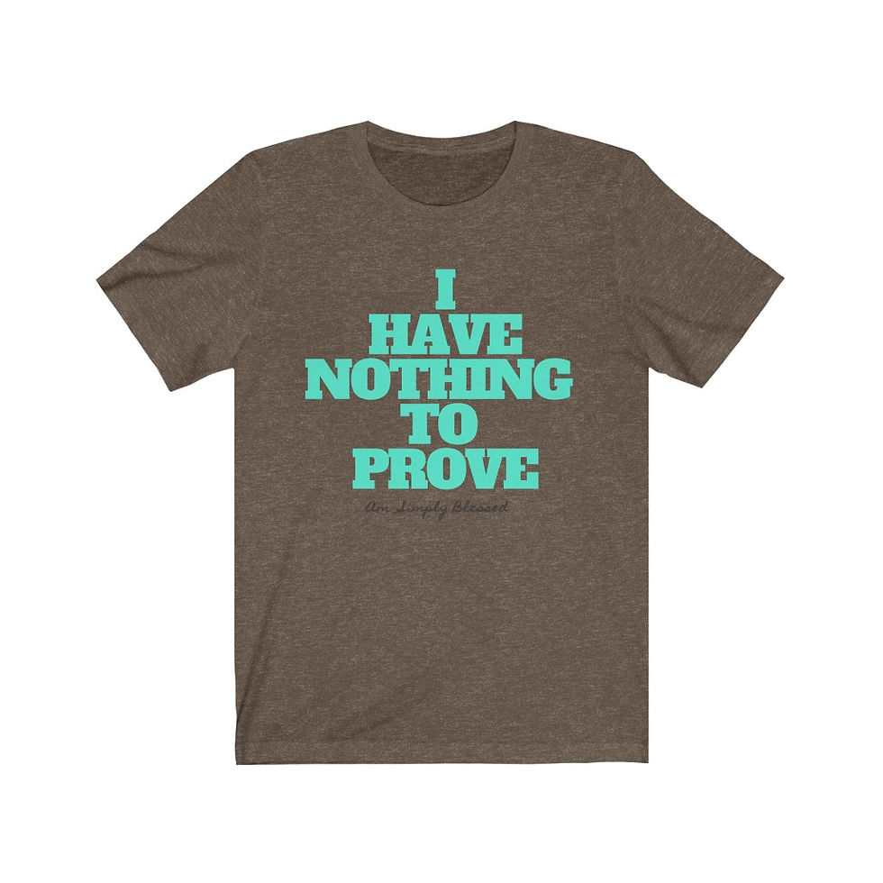 Thumbnail: I Have Nothing to Prove - Unisex Jersey Short Sleeve Tee