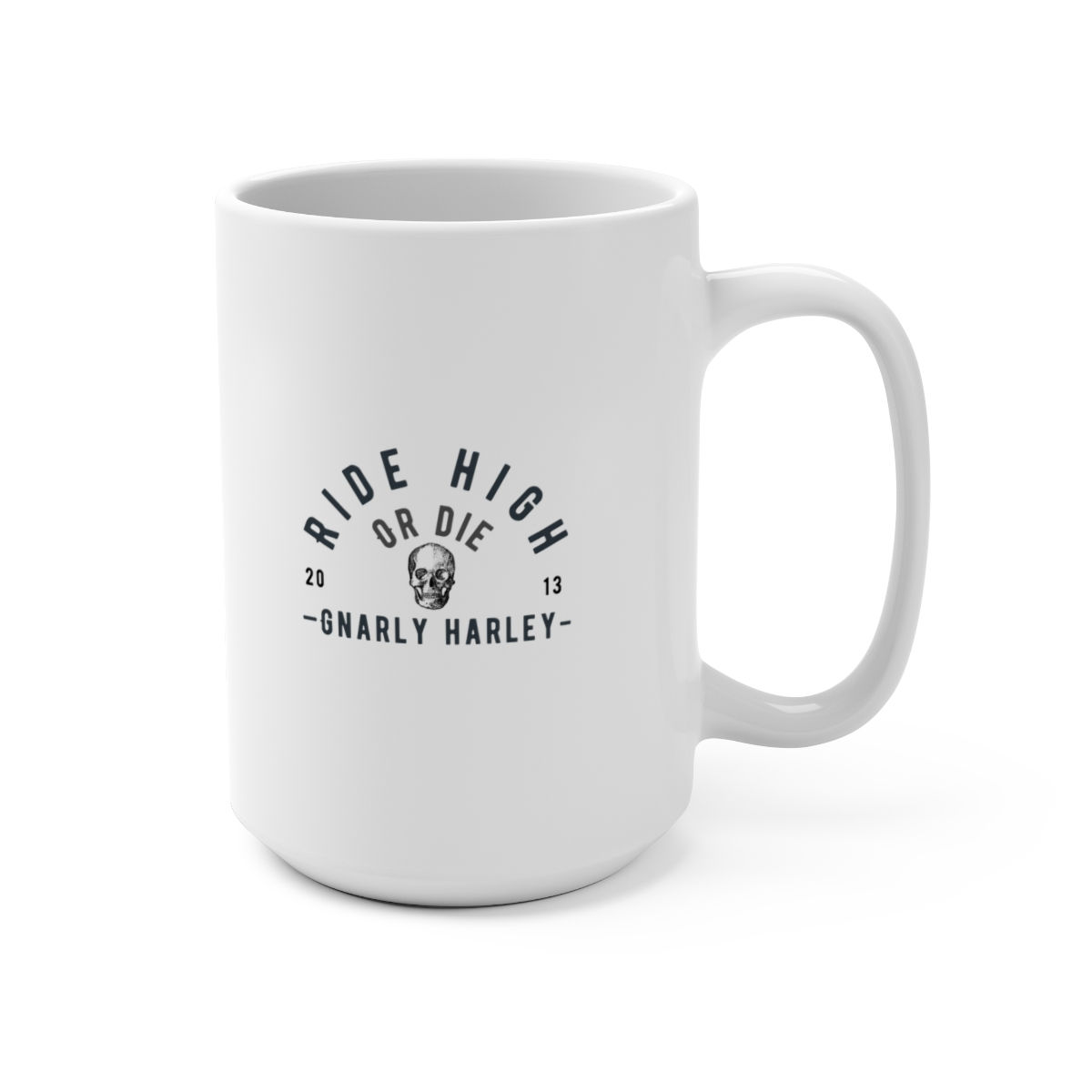Ride high or die Mug 15oz 