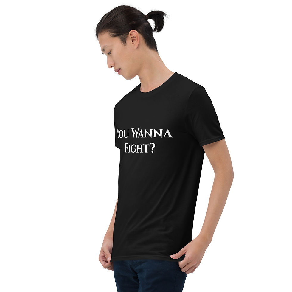 Thumbnail: "You Wanna Fight" T-Shirt