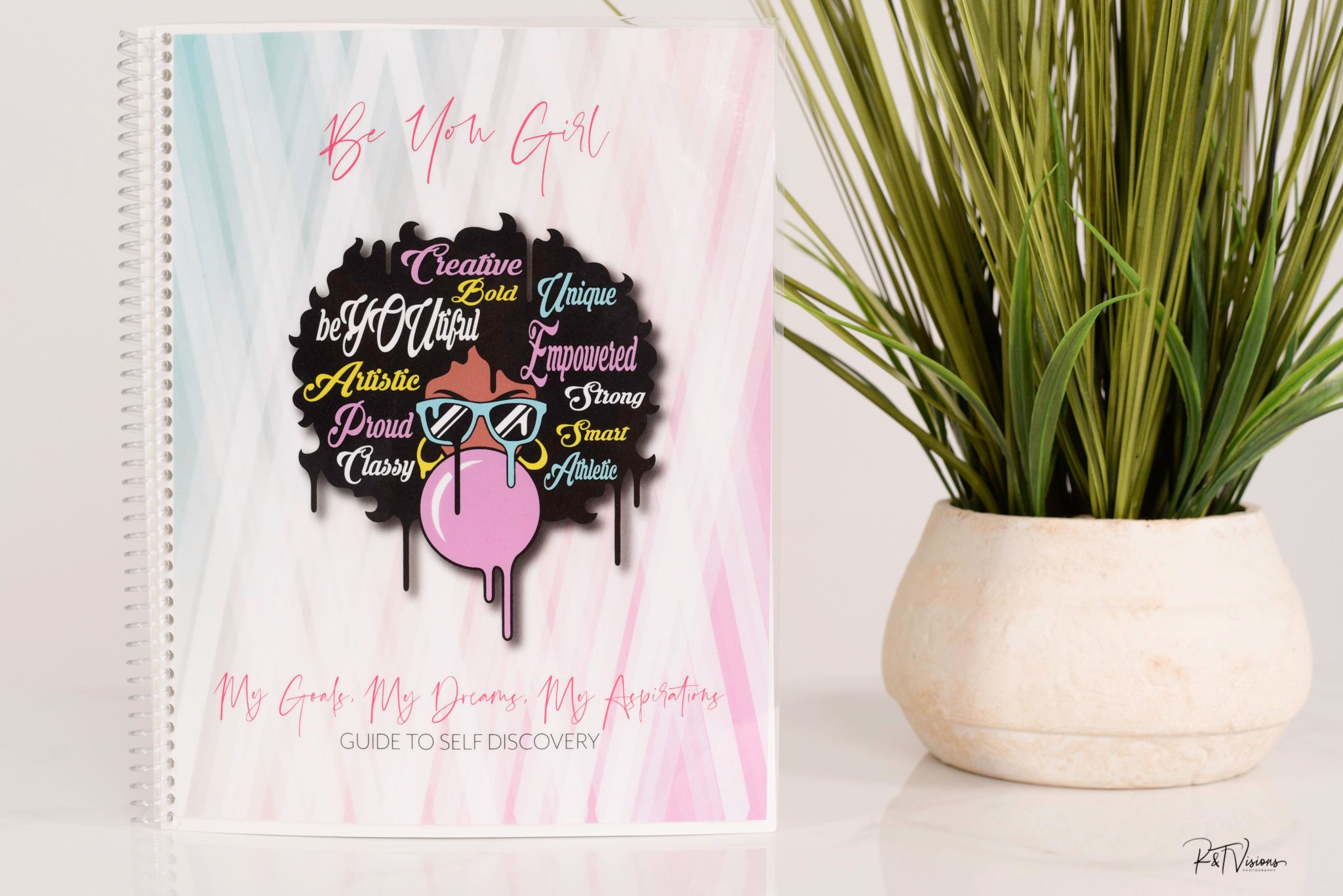 Be You Girl: My Goals, My Dreams, My Aspirations Guide to Self Discovery