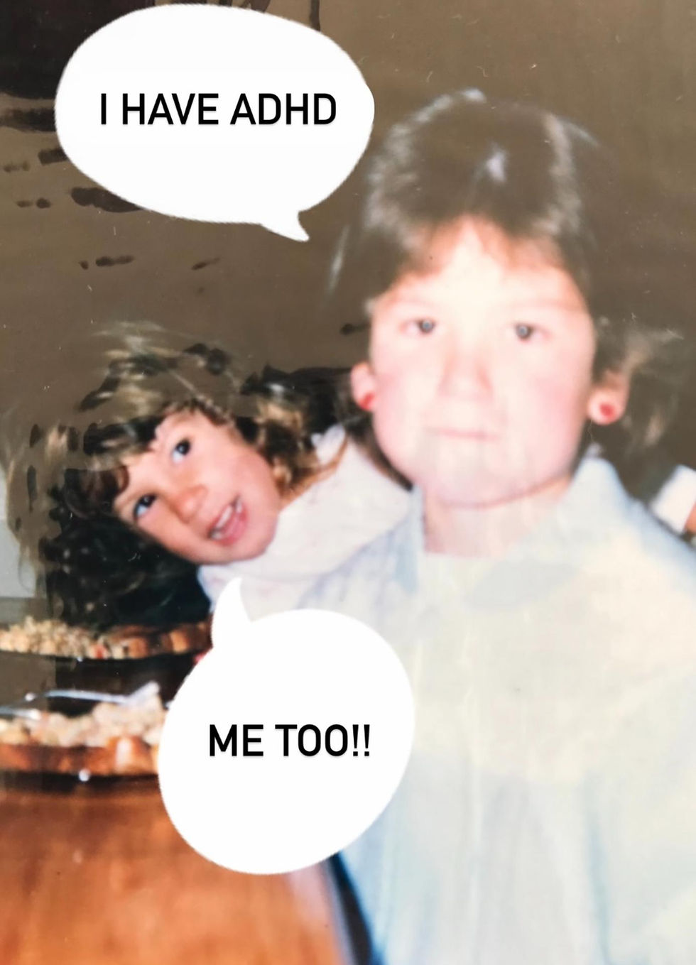 Childhood photo of Ashlee Bunney grinning behind her sibling at a table, with speech bubbles added: "I HAVE ADHD" from Ashlee and "ME TOO!!" from her sister.