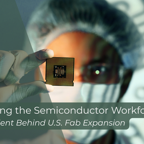 The Semiconductor Expansion Isn't Just About Building Fabs. It's About Building the Workforce to Run Them.