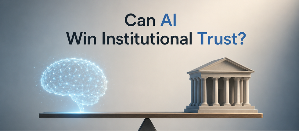 Can AI Win Institutional Trust?
