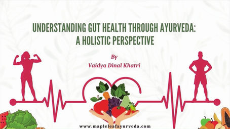Understanding Gut Health Through Ayurveda: A Holistic Perspective