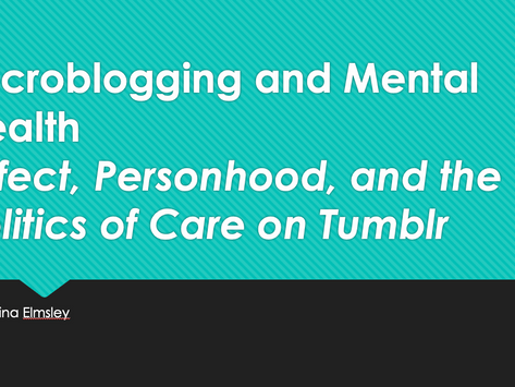 Microblogging and Mental Health:Affect, Personhood, and the Politics of Care on Tumblr