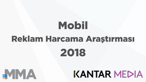MMA MOBİL REKLAM HARCAMA ARAŞTIRMA RAPORU - 2018