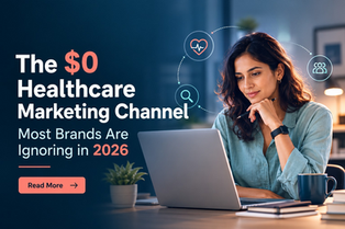 The $0 Healthcare Marketing Channel Most Brands Are Ignoring in 2026