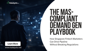 The MAS-Compliant Demand Gen Playbook: How Singapore Fintech Marketers Can Drive Pipeline Without Breaking Regulations