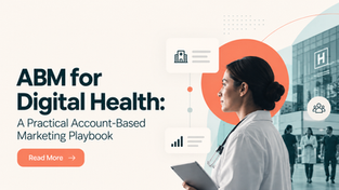 ABM for Digital Health: A Practical Account-Based Marketing Playbook