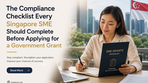 The Compliance Checklist Every Singapore SME Should Complete Before Applying for a Government Grant