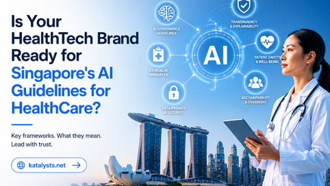 Is Your HealthTech Brand Ready for Singapore's AI Guidelines for Heath Care?