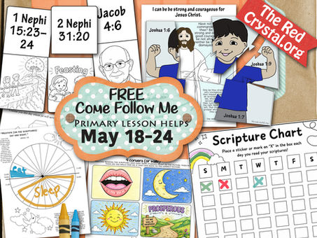 May 18-24, Free Come Follow Me, LDS Primary lesson helps.