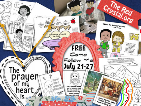 July 21-27, Come Follow Me, D&C 81-83, Free LDS Primary lesson helps.