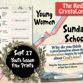 Sept 21-27, Come Follow Me and Young Women's Youth lessons, Free Prints