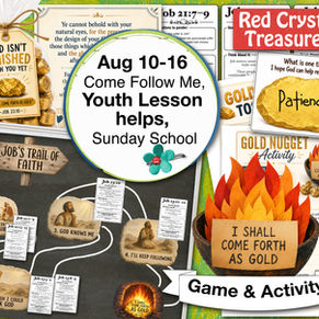 Aug 10-16, Come Follow Me, Youth Lesson helps, Sunday School