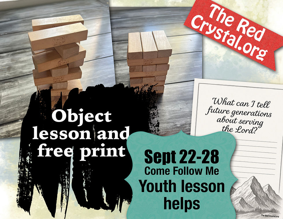Sept 22-28, Free object lesson and Print for LDS Come Follow Me youth, Young Men and Young Women, teens