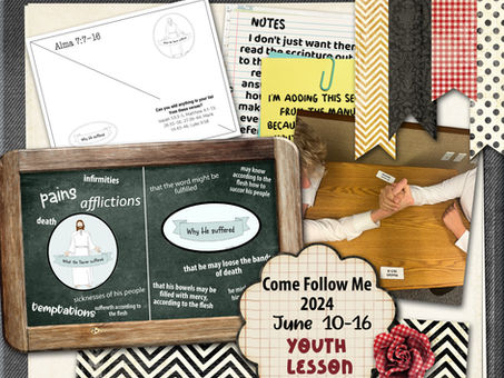 Come Follow Me 2024, June 10-16, Free LDS Youth lessons.