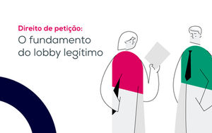 Direito de petição: o fundamento do lobby legítimo