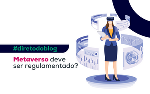Metaverso deve ser regulamentado?