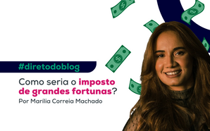 Como seria o imposto de grandes fortunas?