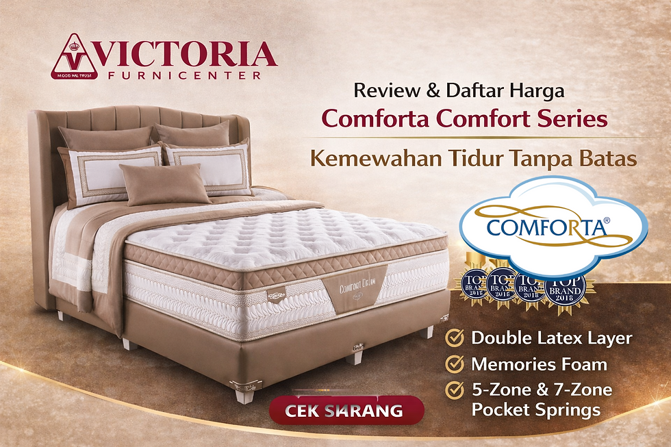 Review & Daftar Harga Comforta Comfort Series: Kemewahan Tidur Tanpa Batas