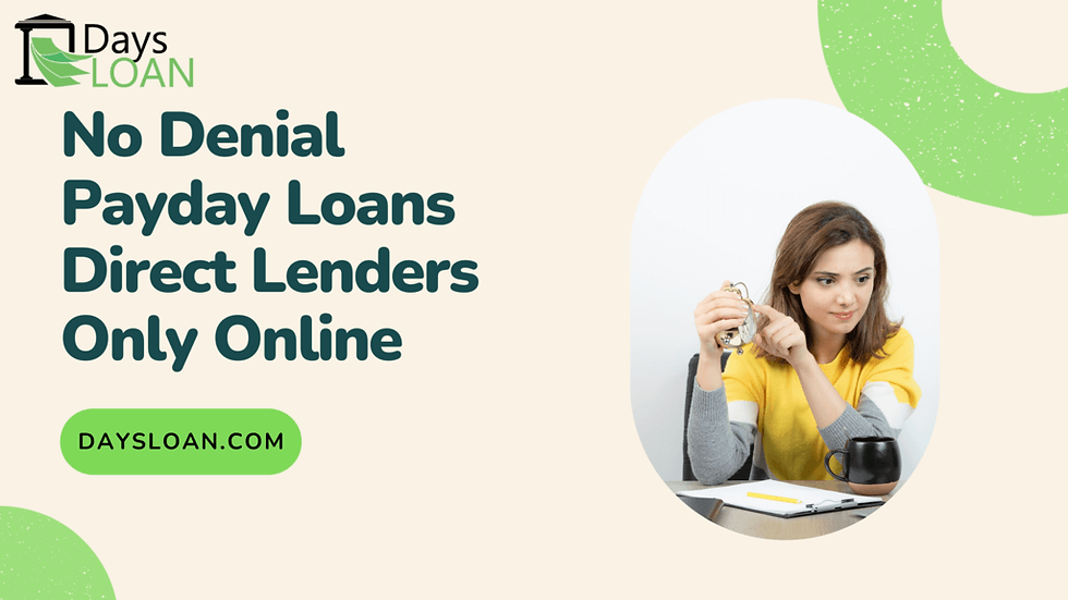 No Denial Payday Loans Direct Lenders Only Online
